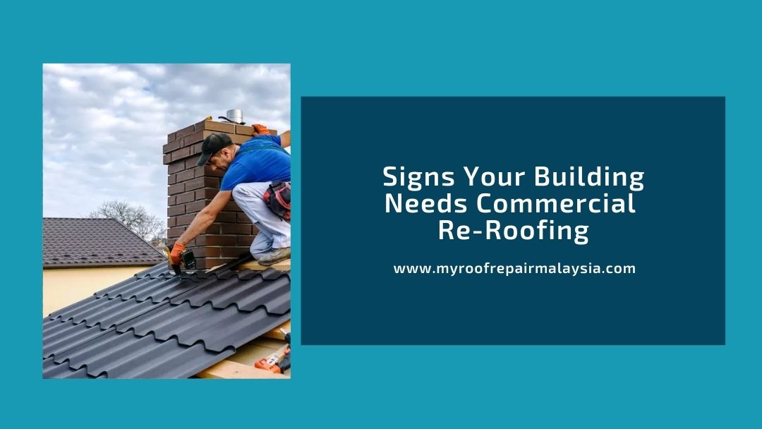 Signs Your Building Needs Commercial Re-Roofing