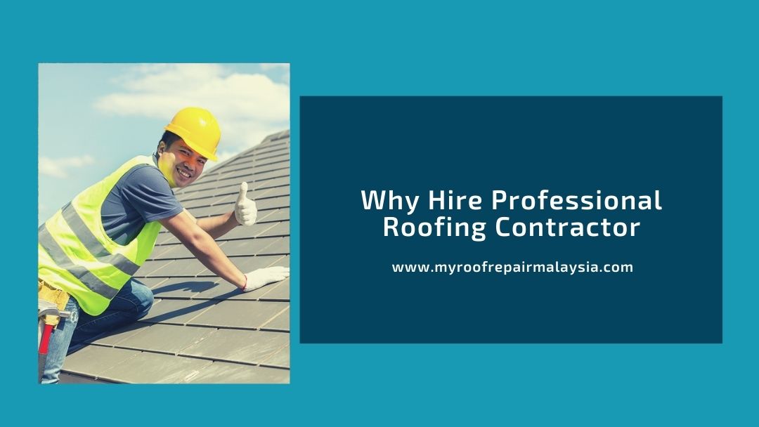 Why Hire Professional Roofing Contractor