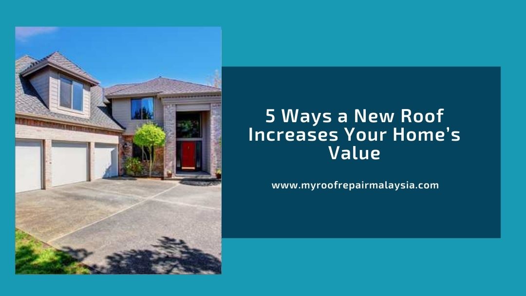 5 Ways a New Roof Increases Your Home’s Value