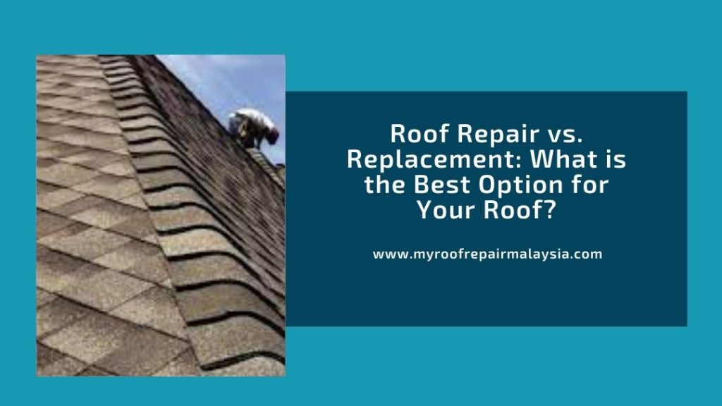 Roof Repair vs. Replacement What is the Best Option for Your Roof