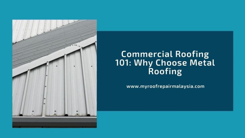 Commercial Roofing 101 Why Choose Metal Roofing