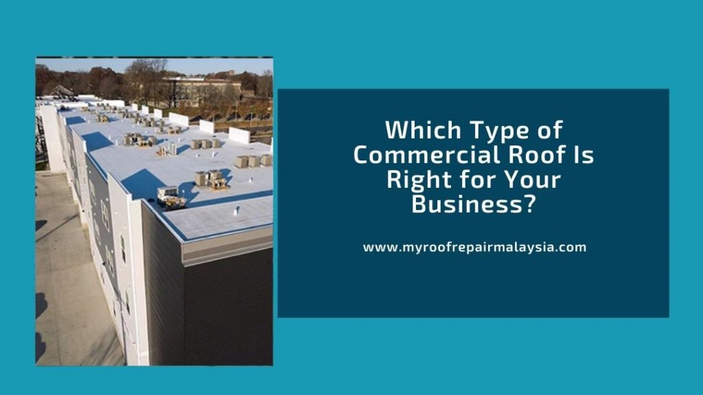 Which Type of Commercial Roof Is Right for Your Business