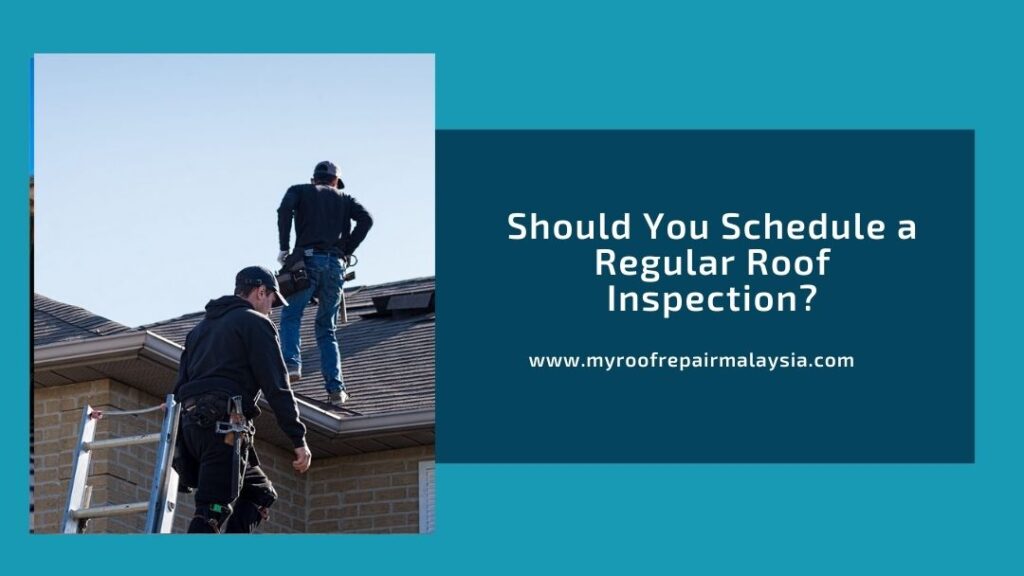 Should You Schedule a Regular Roof Inspection? x
