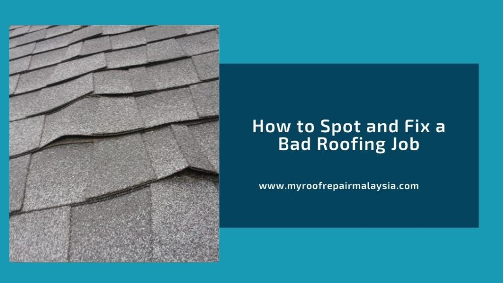 How to Spot and Fix a Bad Roofing Job