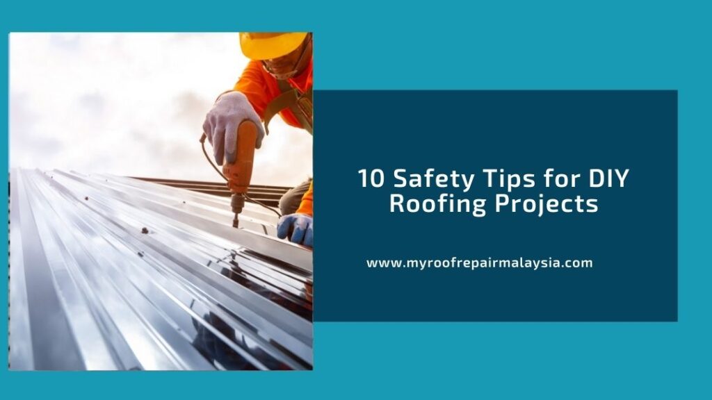10 Safety Tips for DIY Roofing Projects