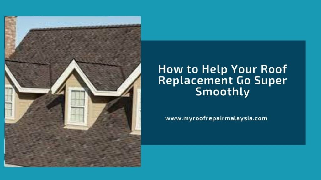 How to Help Your Roof Replacement Go Super Smoothly