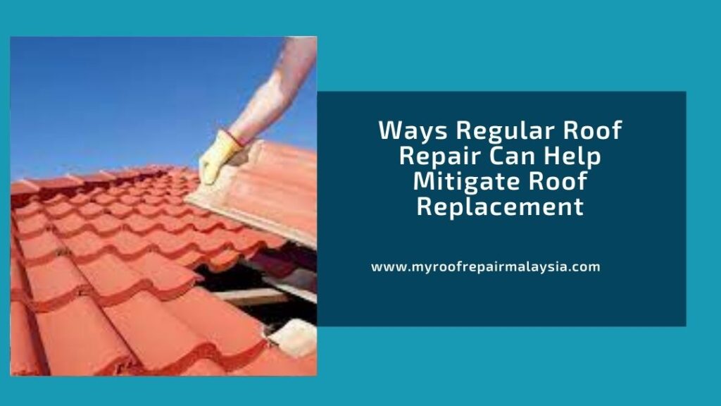Ways Regular Roof Repair Can Help Mitigate Roof Replacement