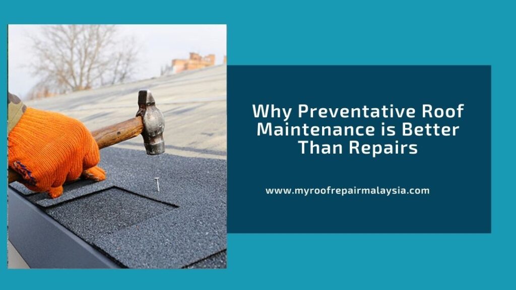Why Preventative Roof Maintenance is Better Than Repairs